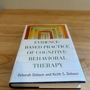 Evidence Based Practice of Cognitive Behavioral Therapy Deborah And Keith Dobson